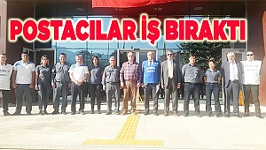 POSTACILAR İŞ BIRAKTI