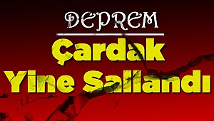 Çardak'ta Panikleten Deprem