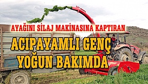 Denizli'de ayağını silaj makinesine kaptıran genç ağır yaralandı