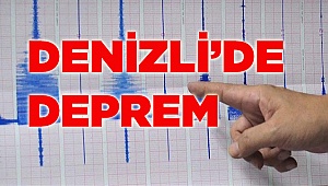 DENİZLİ'DE DEPREM