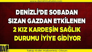 Sobadan sızan gazdan etkilenen 2 kız kardeşin sağlık durumu iyiye gidiyor