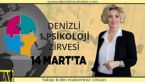 DENİZLİ'NİN İLK PSİKOLOJİ ZİRVESİ 14 MART’TA!
