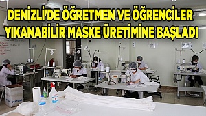 Denizli'de öğretmen ve öğrenciler yıkanabilir maske üretimine başladı