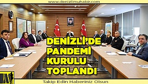 Denizli’de Pandemi Kurulu toplandı