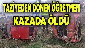 Denizli'de taziyeden dönen öğretmen trafik kazasında öldü