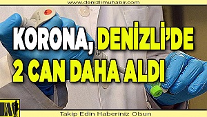 Korona, 2 can daha aldı