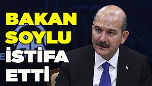 Süleyman Soylu istifa etti!