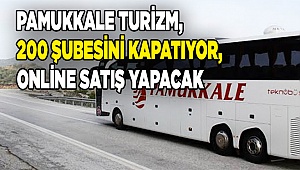 Pamukkale Turizm, 200 şubesini kapatıyor, online satış yapacak