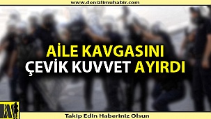 AİLE KAVGASINDA 2 KİŞİ GÖZALTINA ALINDI