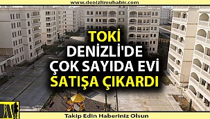 Denizli'de alt ve orta düzey gelir grubundaki vatandaşlar için evler satışa çıktı