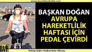 Başkan Doğan Avrupa Hareketlilik Haftası için pedal çevirdi