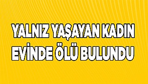 Denizli'de yalnız yaşayan kadın evinde ölü bulundu