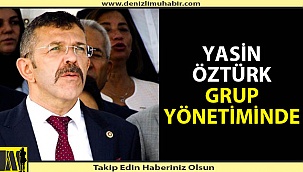 Yasin Öztürk Grup Yönetiminde
