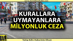 Kurallara uymayanlara milyonluk ceza