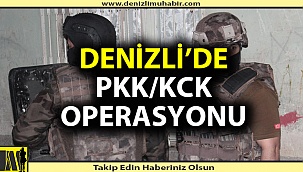 Denizli’de PKK operasyonu