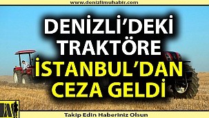 Denizli'deki araca İstanbul'da ceza yazıldı
