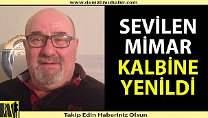 Denizli'nin sevilen mimarı hayatını kaybetti