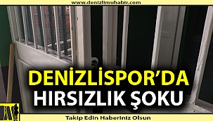 Denizlispor tesislerine hırsız girdi