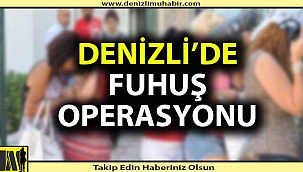 Denizli'de 2 adrese fuhuş operasyonu