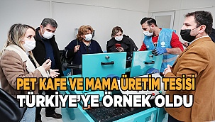 PET KAFE VE MAMA ÜRETİM TESİSİ TÜRKİYE’YE ÖRNEK OLUYOR
