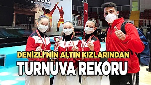 Denizli'nin altın kızlarından turnuva rekoru