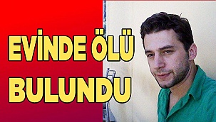 Evinde ölü bulundu