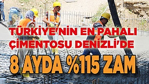 Türkiye'nin en pahalı çimentosu Denizli'de; 8 ayda yüzde 115 zam
