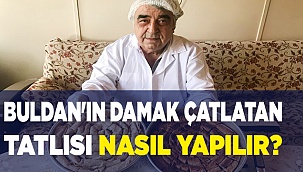 Buldan'ın damak çatlatan tatlısı nasıl yapılır?