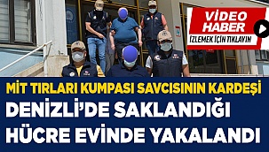 MİT tırları kumpası savcısının kardeşi saklandığı hücre evinde yakalandı