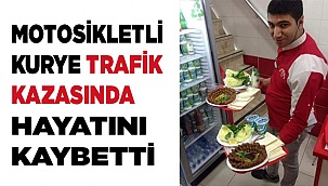 Motosikletli kurye trafik kazasında hayatını kaybetti