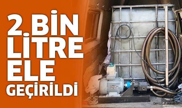 2 bin litre ele geçirildi  