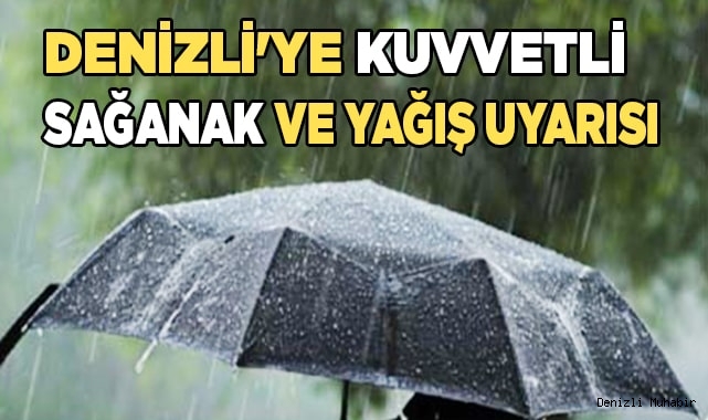 AFAD'dan Denizli'ye kuvvetli sağanak yağış uyarısı
