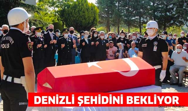 Denizli şehidini bekliyor  