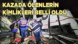 Kazada ölenlerin kimlikleri belli oldu