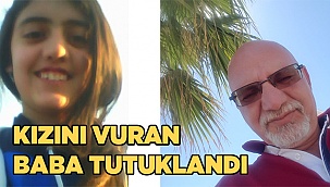 Ortağıyla kaçan kızını vuran baba tutuklandı