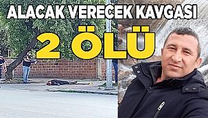 Üretici ile toptancının alacak verecek kavgasında kan aktı: 2 ölü