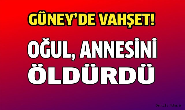 Annesini boğazını keserek öldürdü