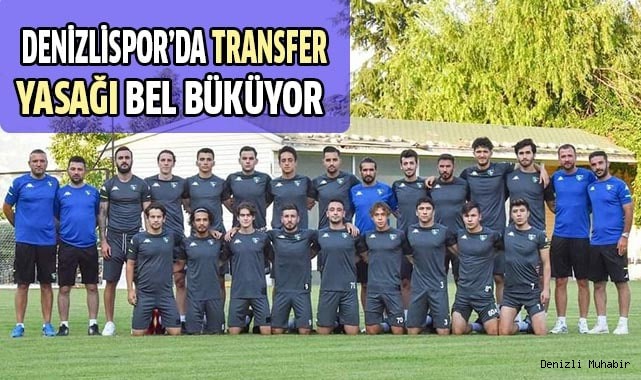 Denizlispor’da transfer yasağı bel büküyor