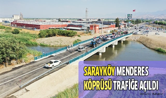Sarayköy Menderes köprüsü trafiğe açıldı