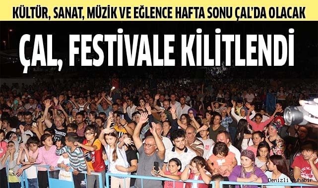 ÇAL, FESTİVALE KİLİTLENDİ