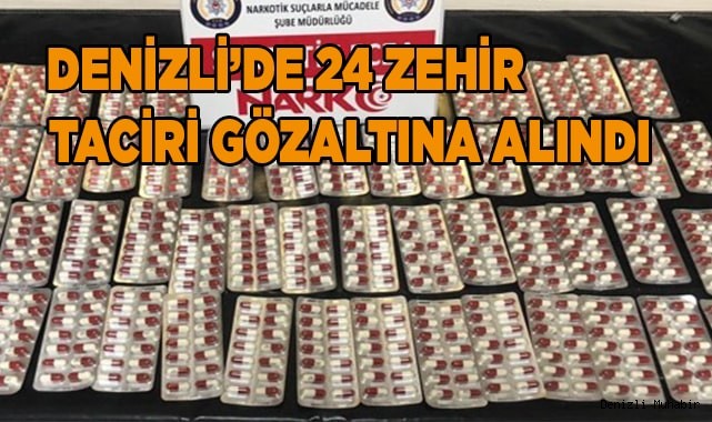 Denizli’de 24 zehir taciri gözaltına alındı