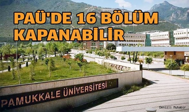 PAÜ'de 16 bölüm kapanmayla karşı karşıya