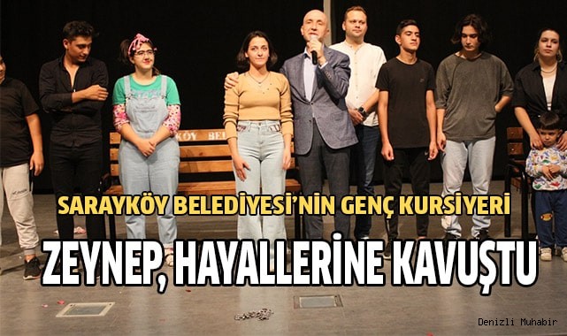 Sarayköy Belediyesi’nin genç kursiyeri Zeynep, hayallerine kavuştu