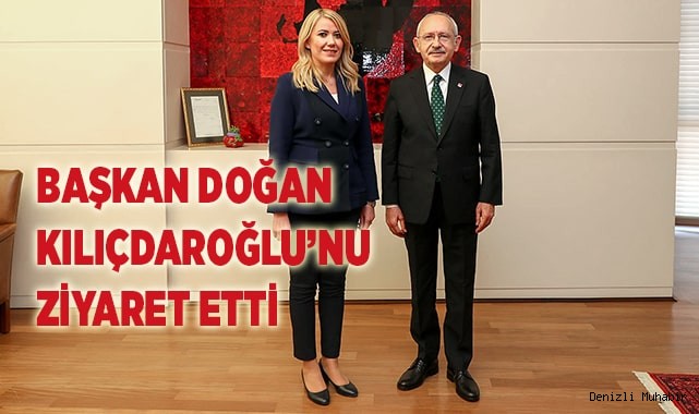BAŞKAN DOĞAN  KILIÇDAROĞLU'NU ZİYARET ETTİ