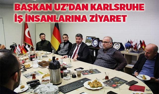 BAŞKAN UZ’DAN KARLSRUHE İŞ İNSANLARINA ZİYARET