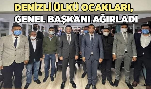 DENİZLİ ÜLKÜ OCAKLARI,  GENEL BAŞKANI AĞIRLADI