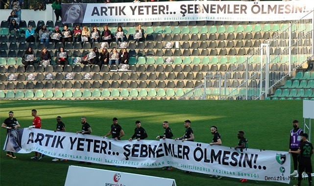 Denizlispor'un kadın taraftarlarından 'Şebnem'ler ölmesin' pankartı