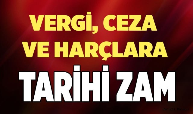 Vergi, ceza ve harçlara  zam