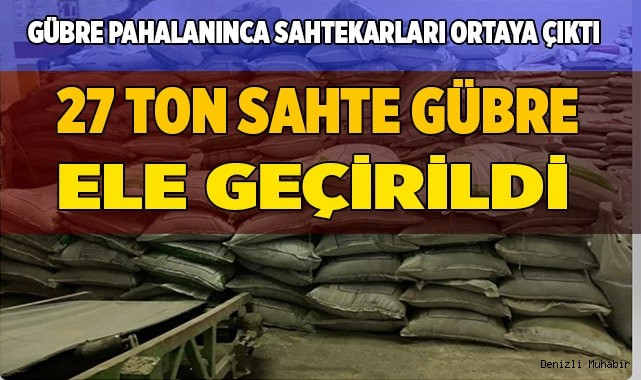 27 ton sahte gübreyi piyasaya sürmeye çalıştılar