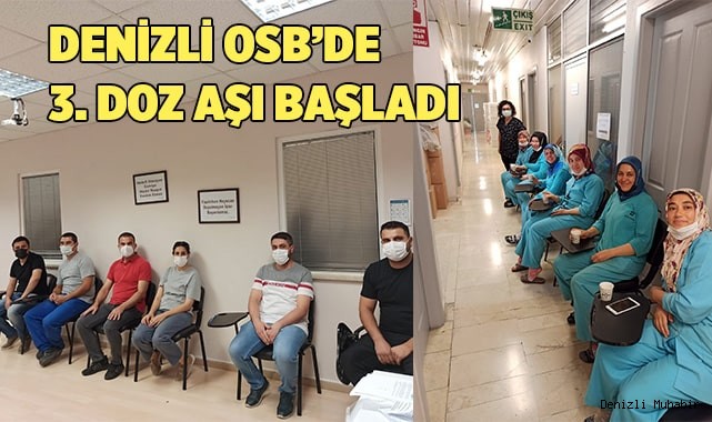 Denizli OSB çalışanlarına 3. doz aşı uygulaması başladı